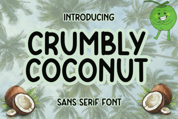 Crumbly Coconut: The Playful Sans Serif Font for Engaging Campaigns