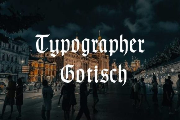Typographer Gotisch: A Bold Typeface for Modern Web Design